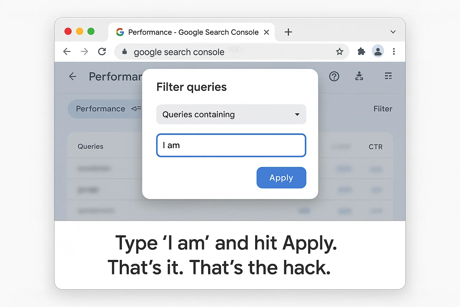 The query filter dialog box with "Queries containing" selected and "I am" typed into the text field. The Apply button visible. Caption: "Type 'I am' and hit Apply. That's it. That's the hack."
