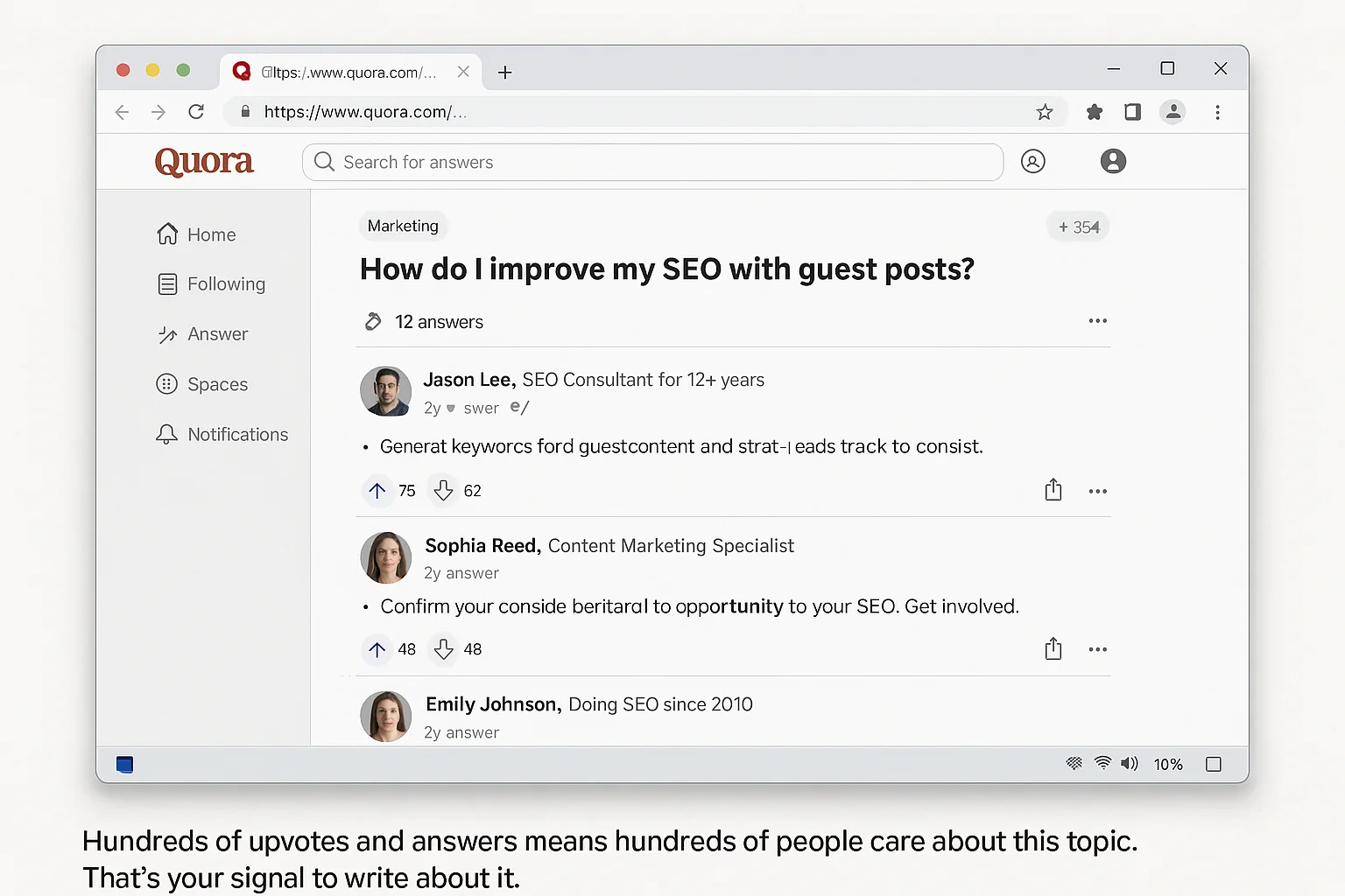 A Quora thread showing a detailed question about a marketing problem, with multiple answers and upvotes visible. Caption: "Hundreds of upvotes and answers means hundreds of people care about this topic. That's your signal to write about it."