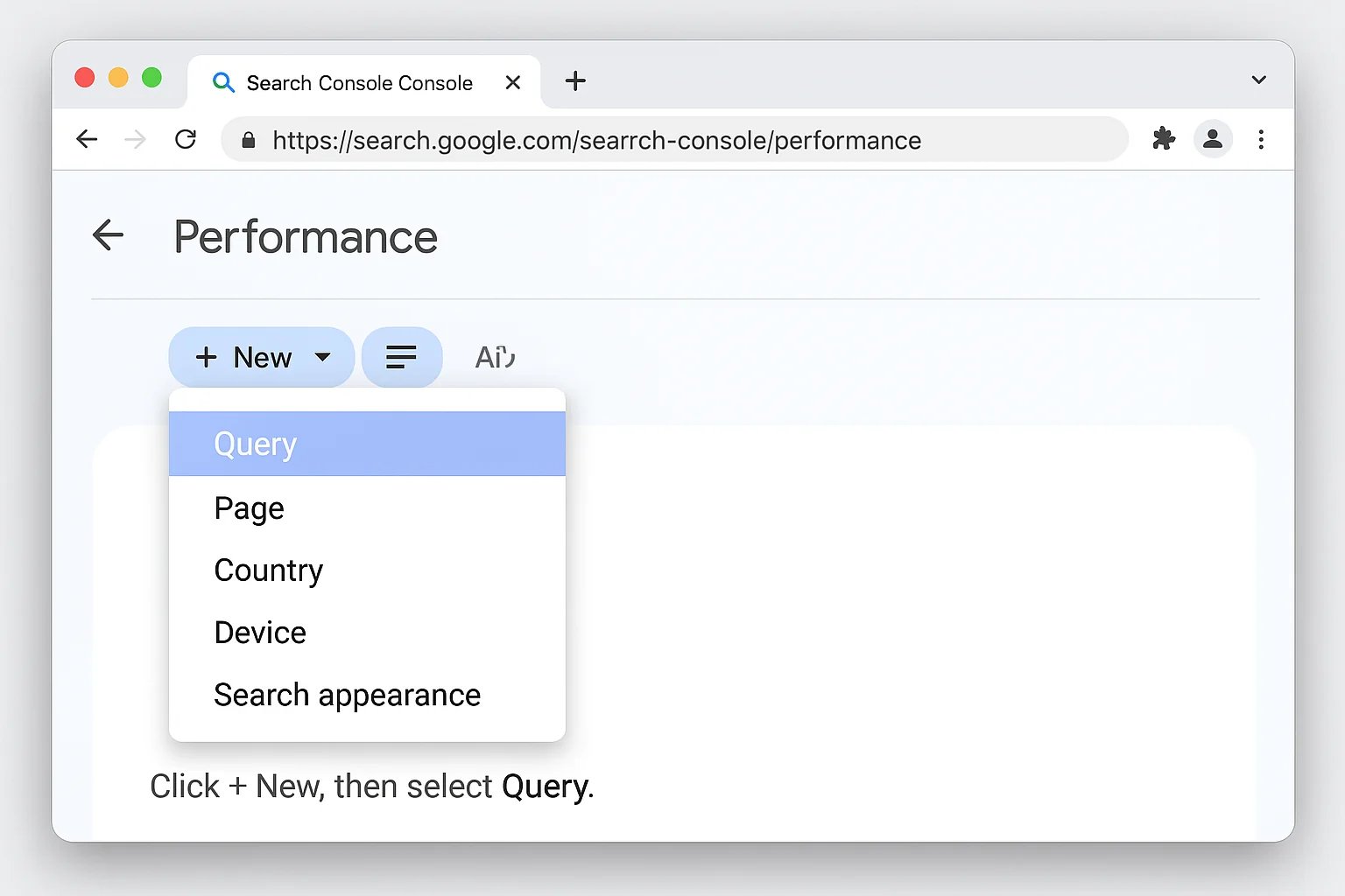 The filter bar in GSC showing "+ New" clicked, with the dropdown displaying Query, Page, Country, Device, Search appearance. "Query" is highlighted. Caption: "Click + New, then select Query."